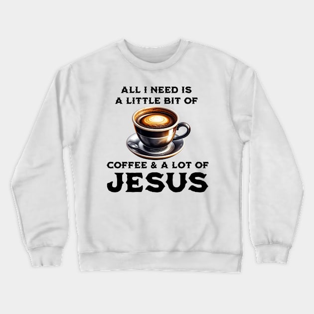 Coffee & Jesus Crewneck Sweatshirt by AshBash